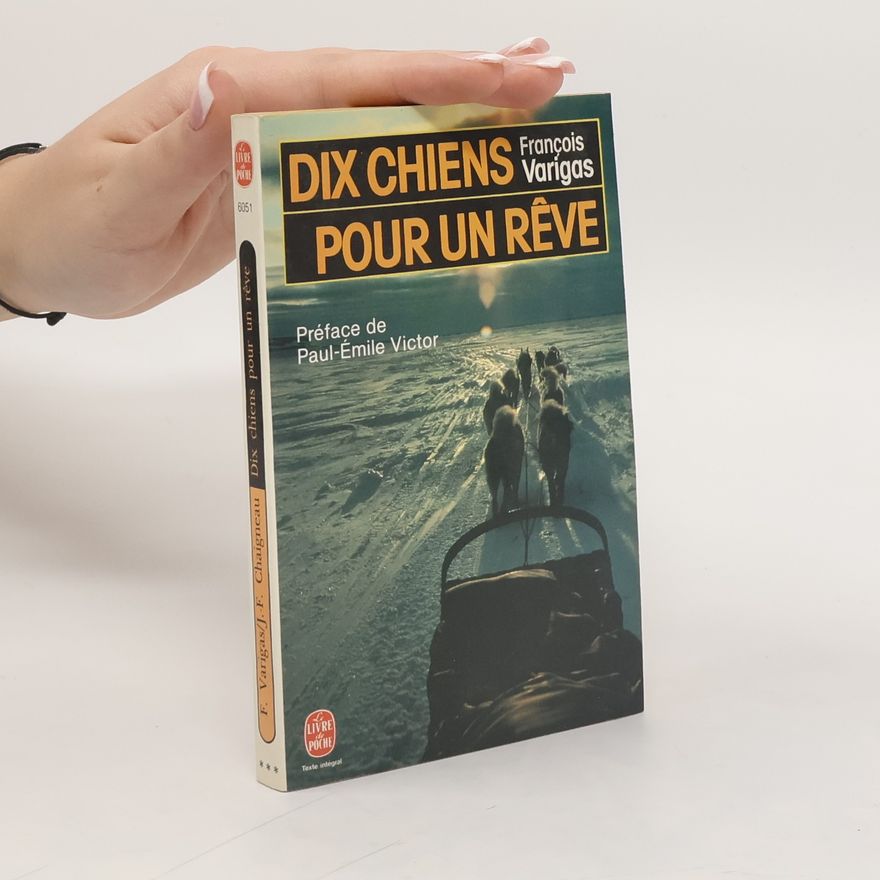 François Varigas Dix chiens pour un rêve