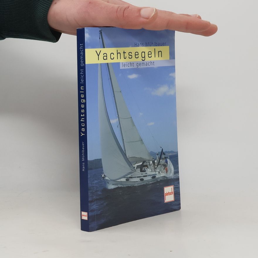 Hans Mühlbauer Yachtsegeln leicht gemacht