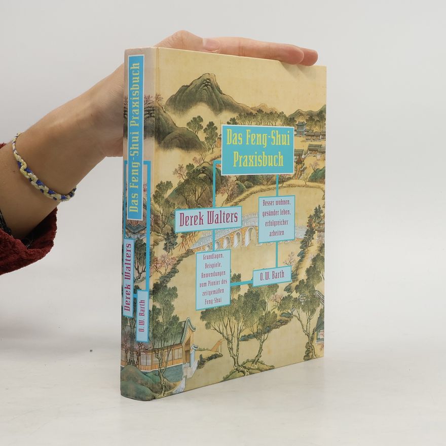Derek Walters Das Feng-Shui-Praxisbuch