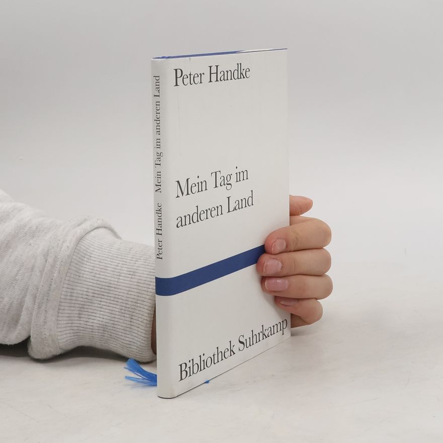 Peter Handke Mein Tag im anderen Land