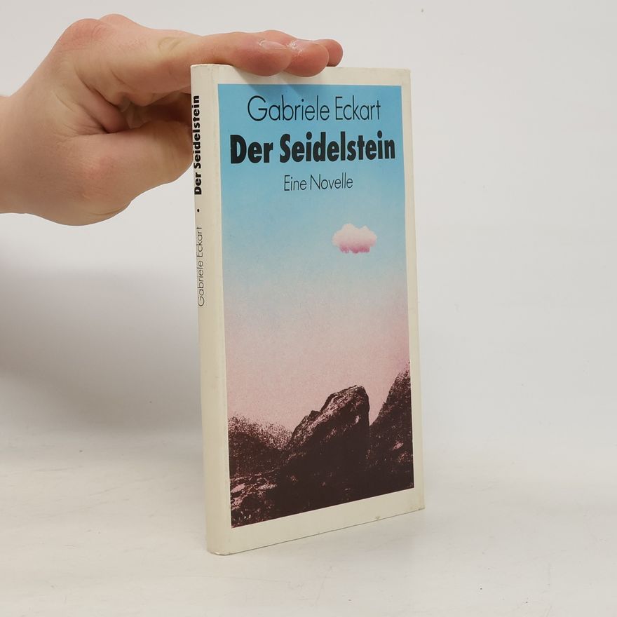 Gabriele Eckart Der Seidelstein