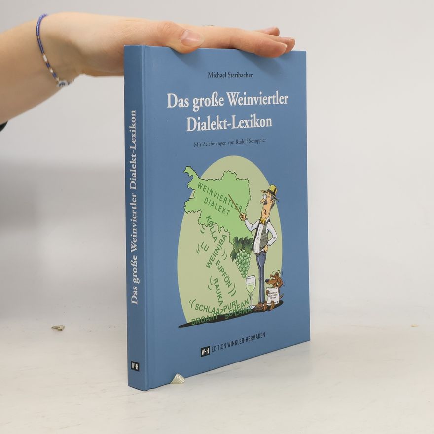 Michael Staribacher Das große Weinviertler Dialekt-Lexikon