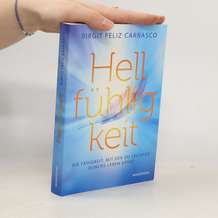 Birgit Feliz Carrasco Hellfühligkeit