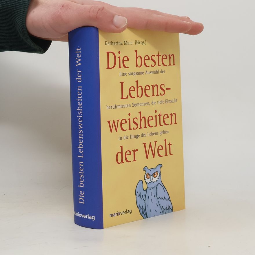 Katharina Maier Die besten Lebensweisheiten der Welt