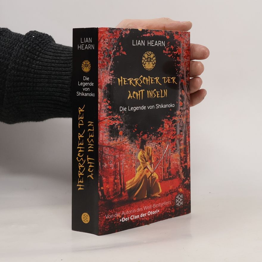 Lian Hearn Die Legende von Shikanoko - Herrscher der acht Inseln