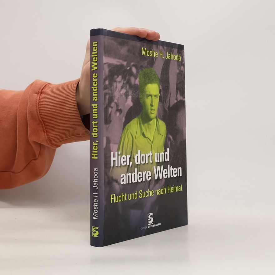 Moshe H. Jahoda Hier, dort und andere Welten
