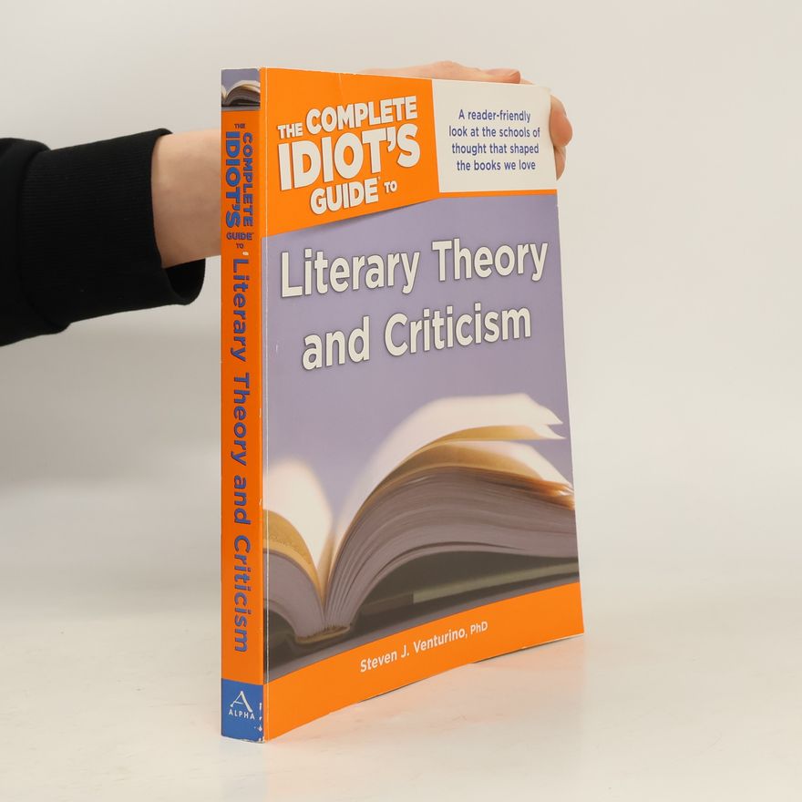 Steven J. Venturino The Complete Idiot's Guide to Literary Theory and Criticism