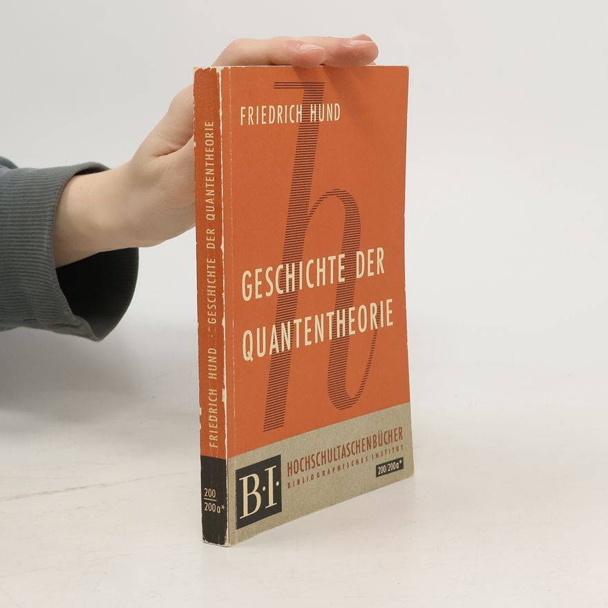 Friedrich Hund Geschichte der Quantentheorie