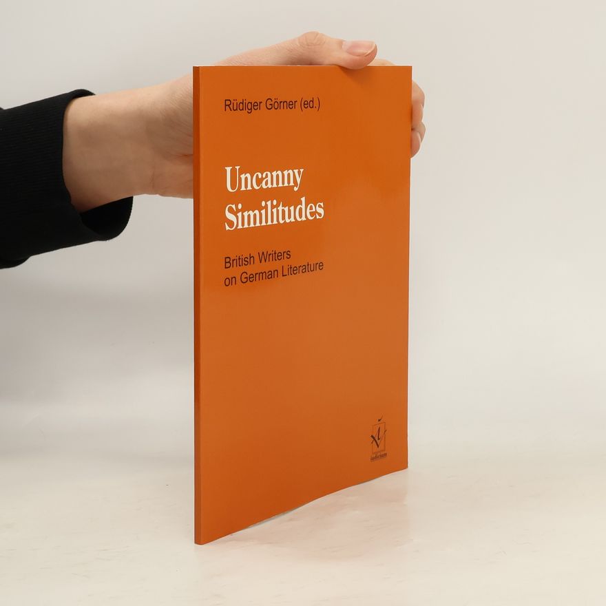 Rüdiger Görner Uncanny Similitudes