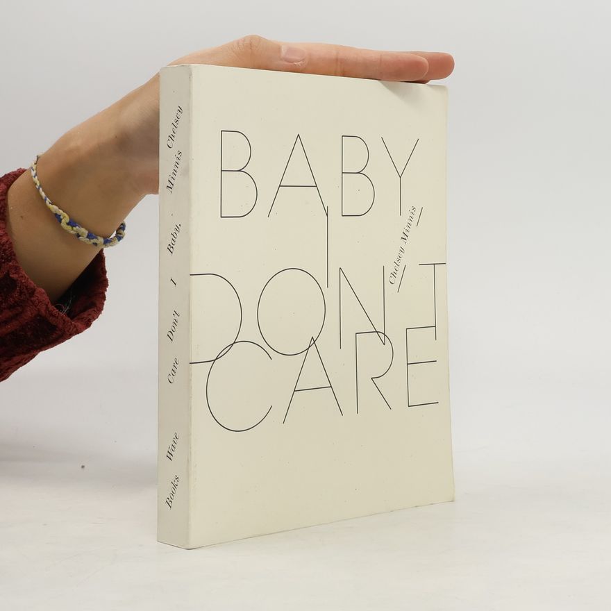Chelsey Minnis Wave Books - 72: Baby, I Don't Care