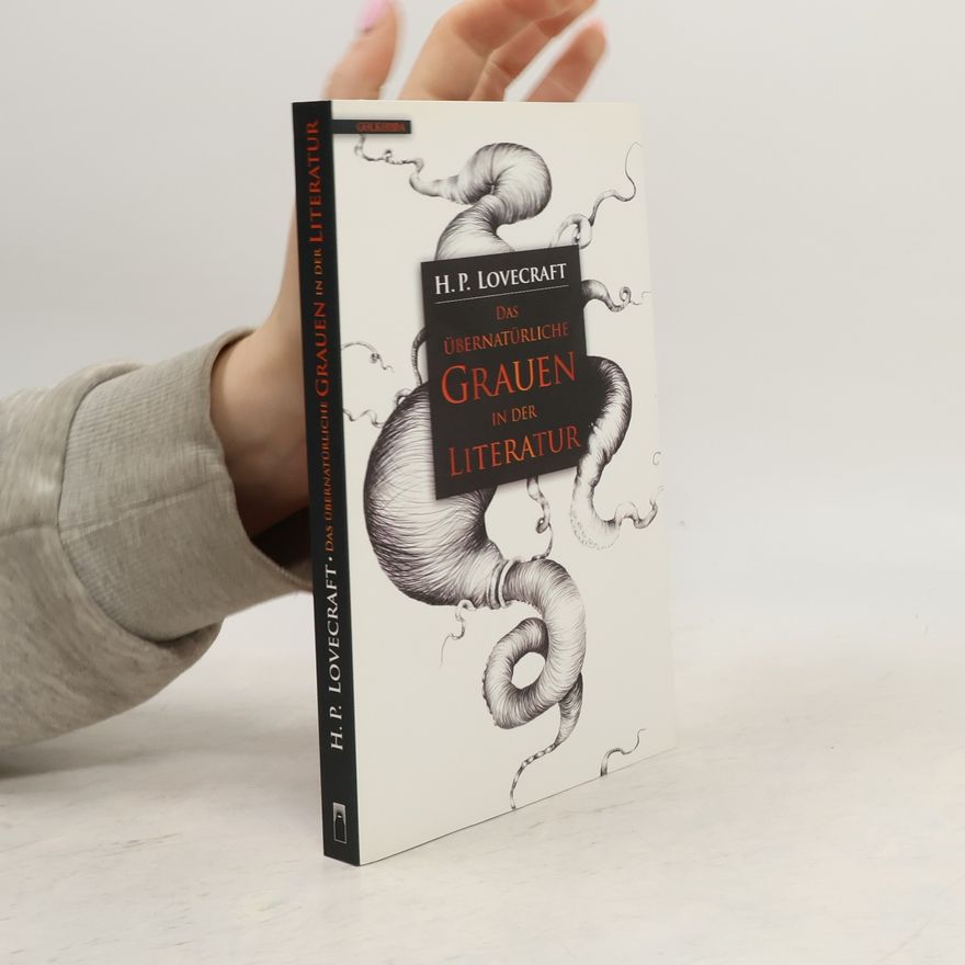 Howard Phillips Lovecraft Das übernatürliche Grauen in der Literatur - Neuübersetzung