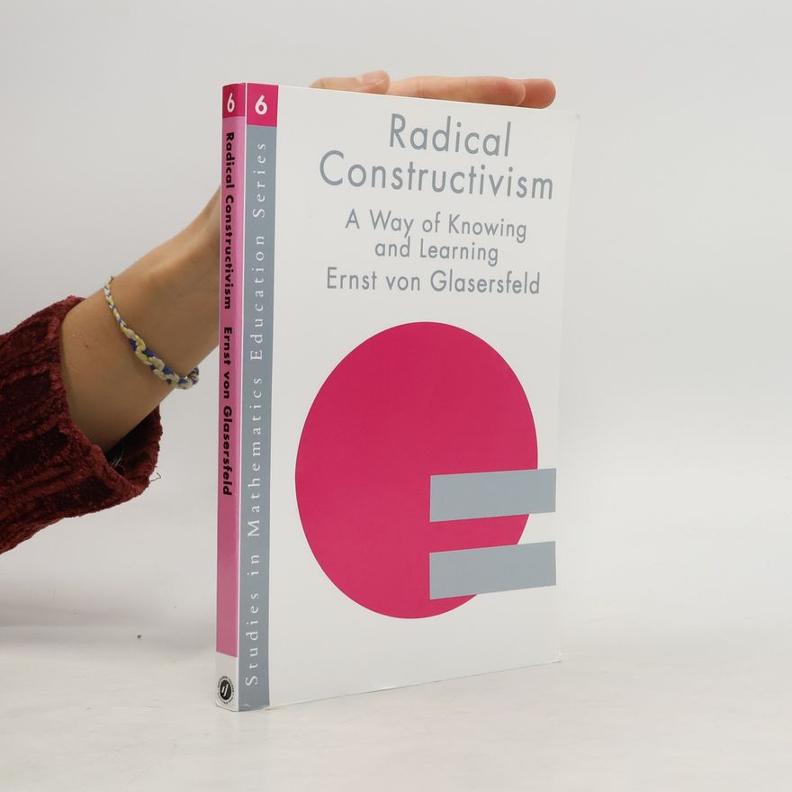 Ernst von Glasersfeld Radical Constructivism