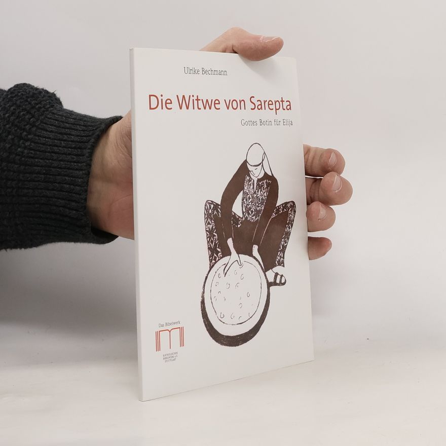 Ulrike Bechmann Die Witwe von Sarepta