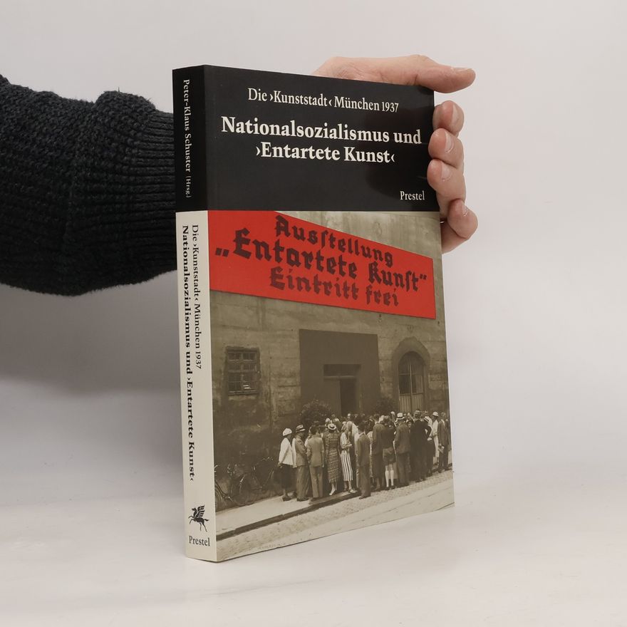 Klaus Schuster Nationalsozialismus und "Entartete Kunst"
