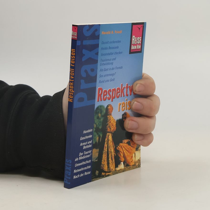 Harald Friedl Respektvoll reisen