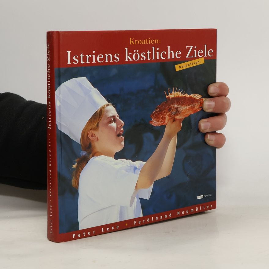 Ferdinand Neumüller Kroatien, Istriens köstliche Ziele. Kroatien