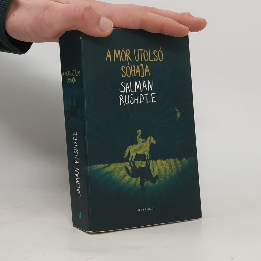 Salman Rushdie A Mór utolsó sóhaja