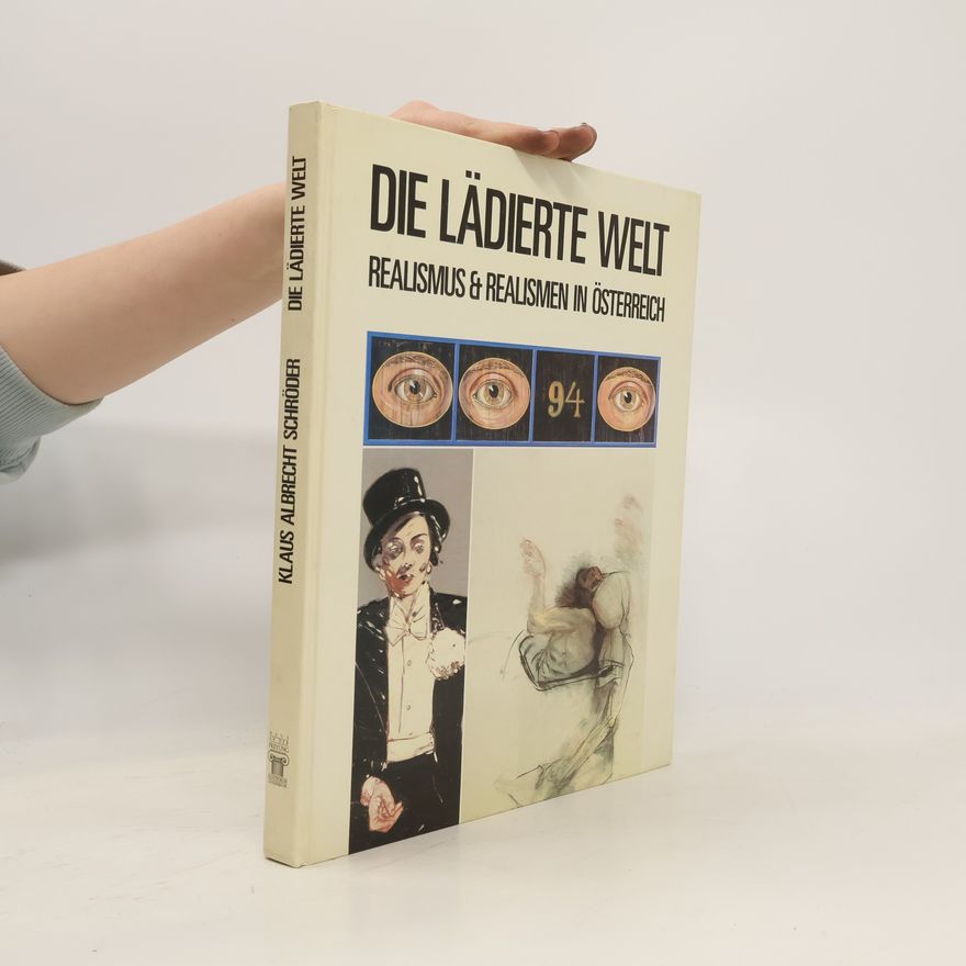 Klaus Albrecht Schröder Die Lädierte Welt