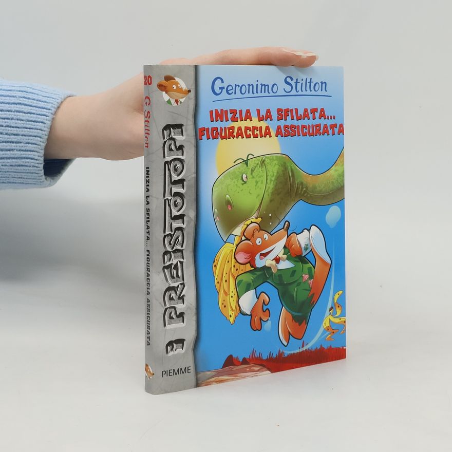 Elisabetta Dami I Preistorici - 20: Inizia la sfilata... figuraccia assicurata - Ediz. illustrata
