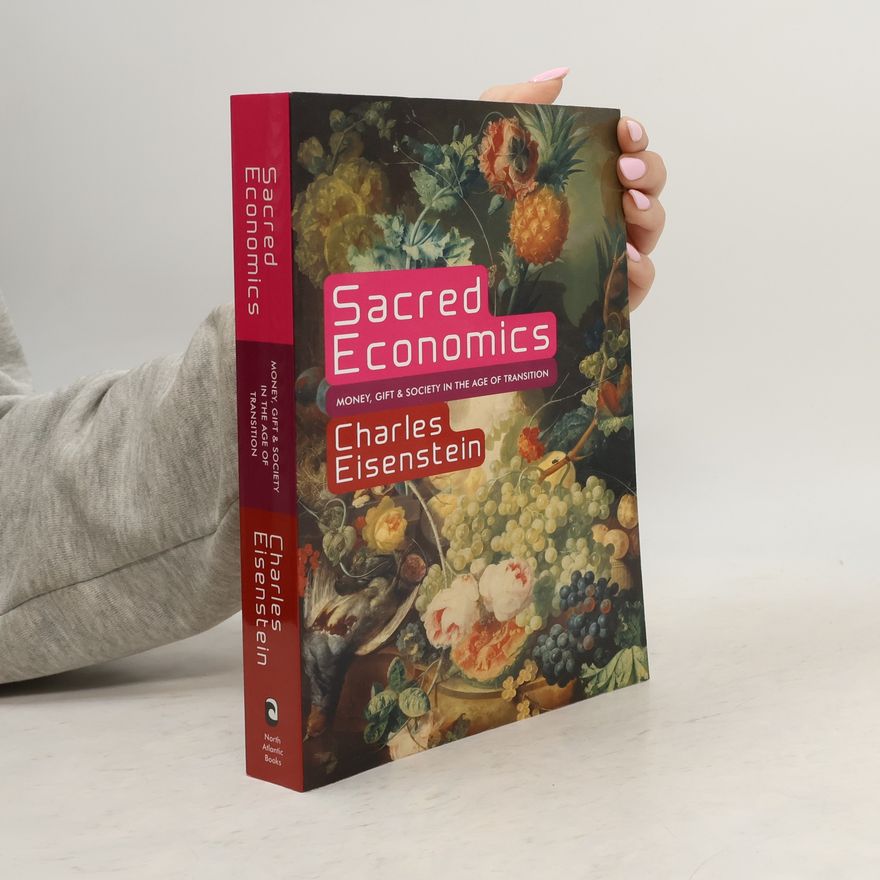 Charles Eisenstein Sacred Economics