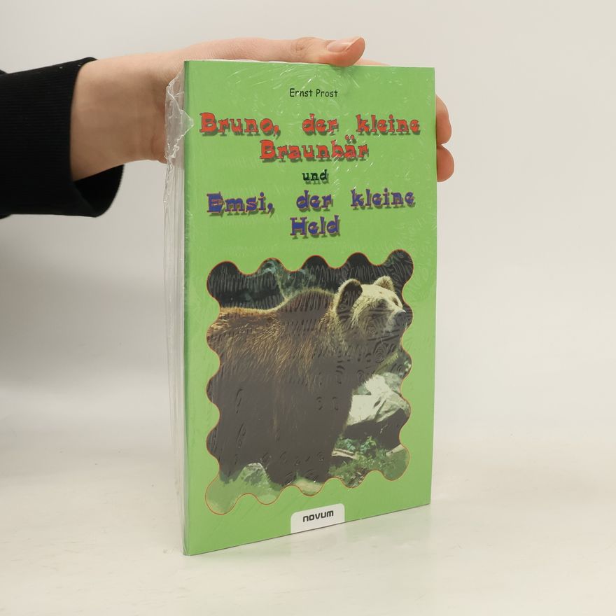 Ernst Prost Bruno, der kleine Braunbär und Emsi, der kleine Held