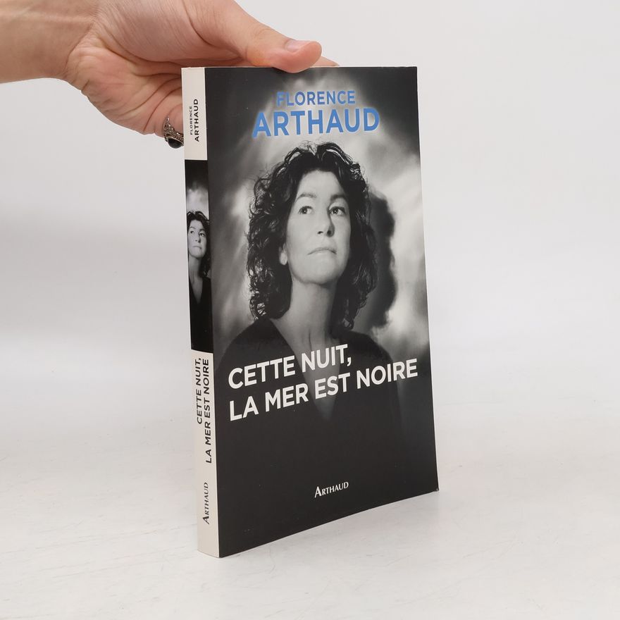 Florence Arthaud Cette nuit, la mer est noire