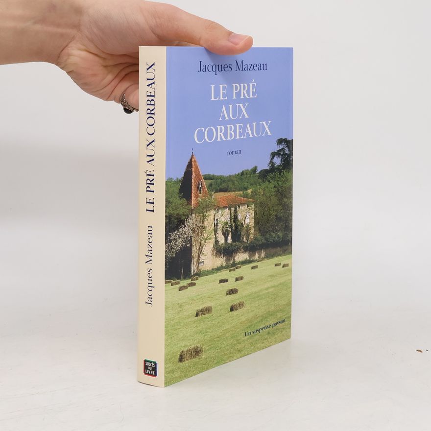Jacques Mazeau Le pré aux corbeaux