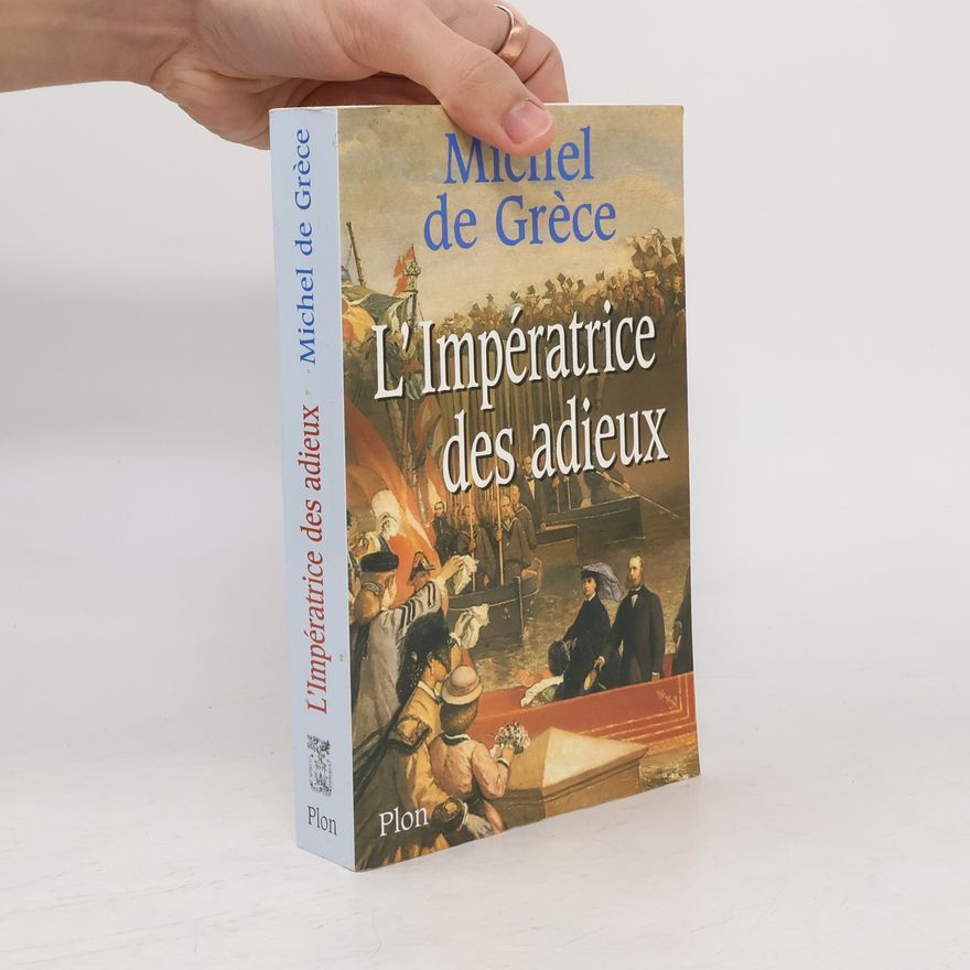 Prince Michael of Greece L'impératrice des adieux