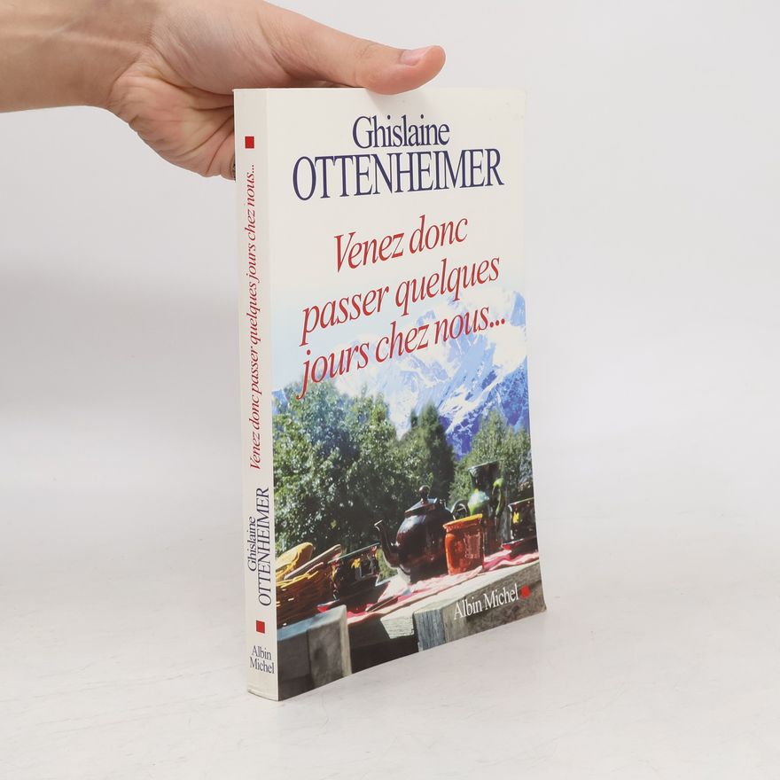 Ghislaine Ottenheimer Venez donc passer quelques jours chez nous...
