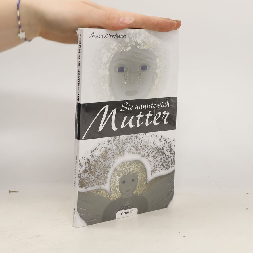 Maja Litschauer Sie nannte sich Mutter