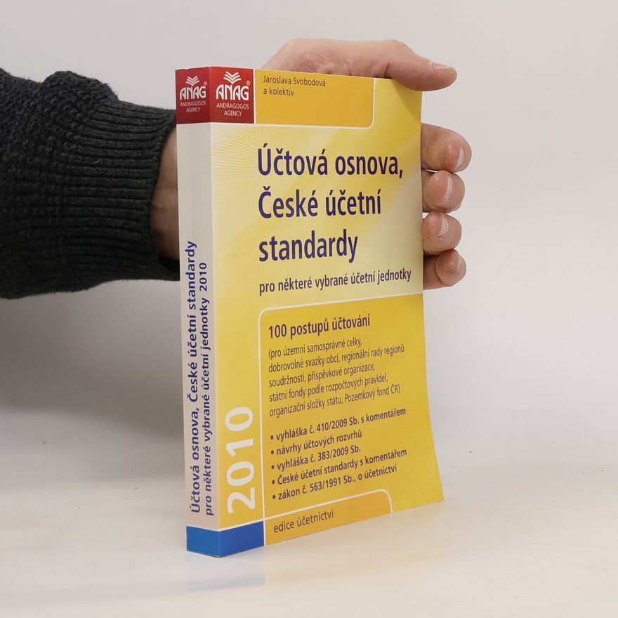 Jaroslava Svobodová Účtová osnova, české účetní standardy pro některé vybrané účetní jednotky