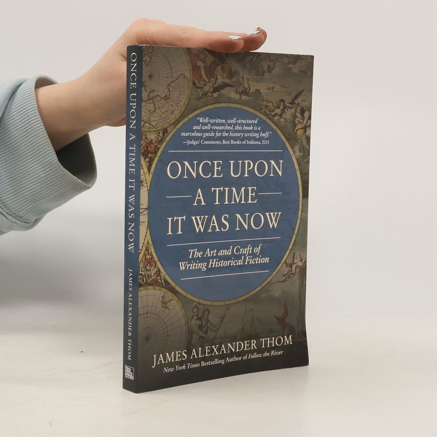 James Alexander Thom Once Upon a Time It Was Now