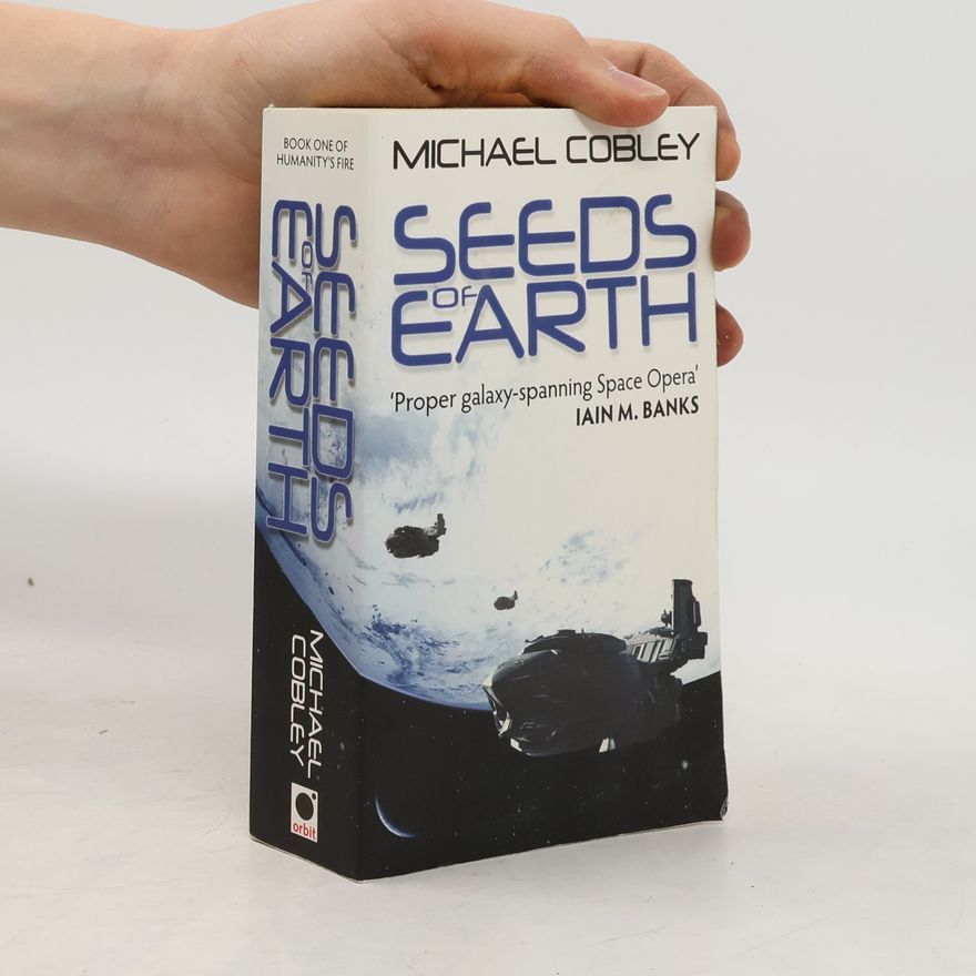 Michael Cobley Humanity's Fire - 1: Seeds of Earth