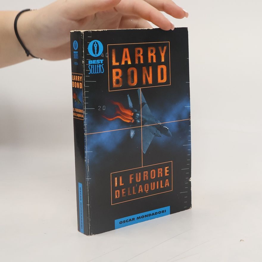 Larry Bond Oscar bestsellers - 1026: Il furore dell'aquila