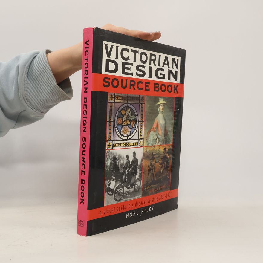 Noël Riley Victorian Design Source Book