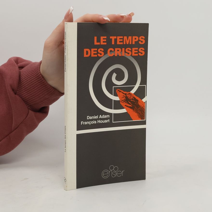 Daniel Adam Le temps des crises
