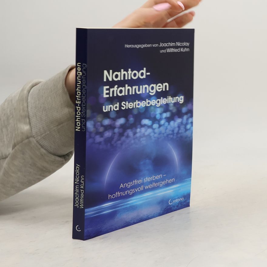 Joachim Nicolay Nahtod-Erfahrungen und Sterbebegleitung