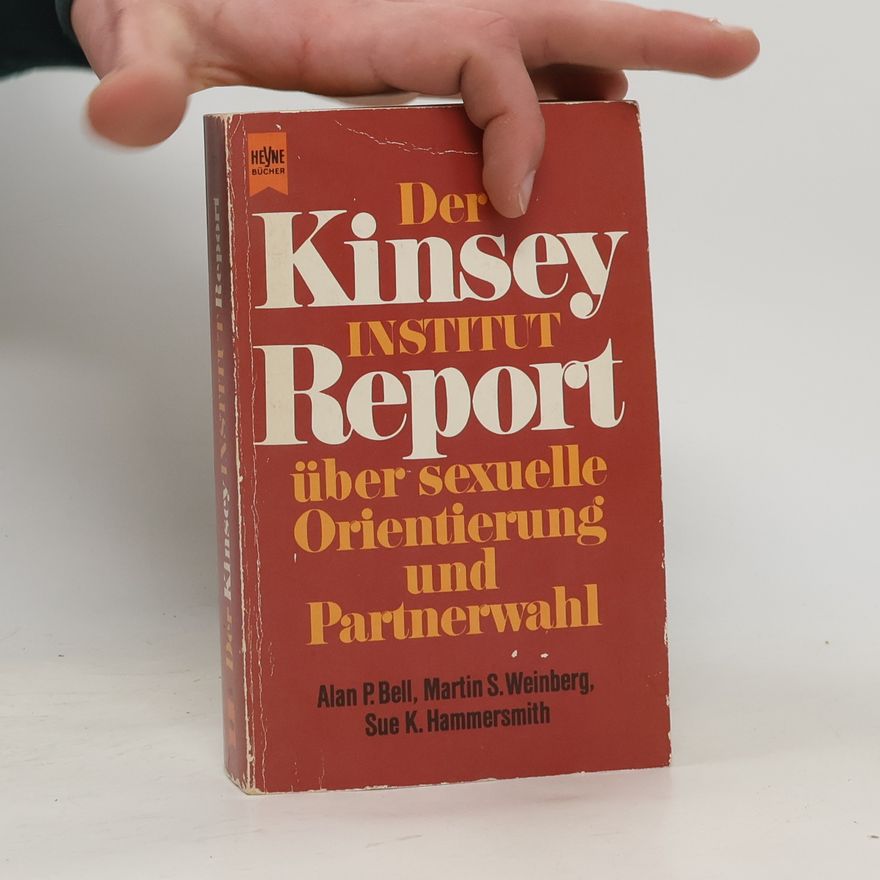Alan P. Bell Der Kinsey-Institut-Report über sexuelle Orientierung und Partnerwahl