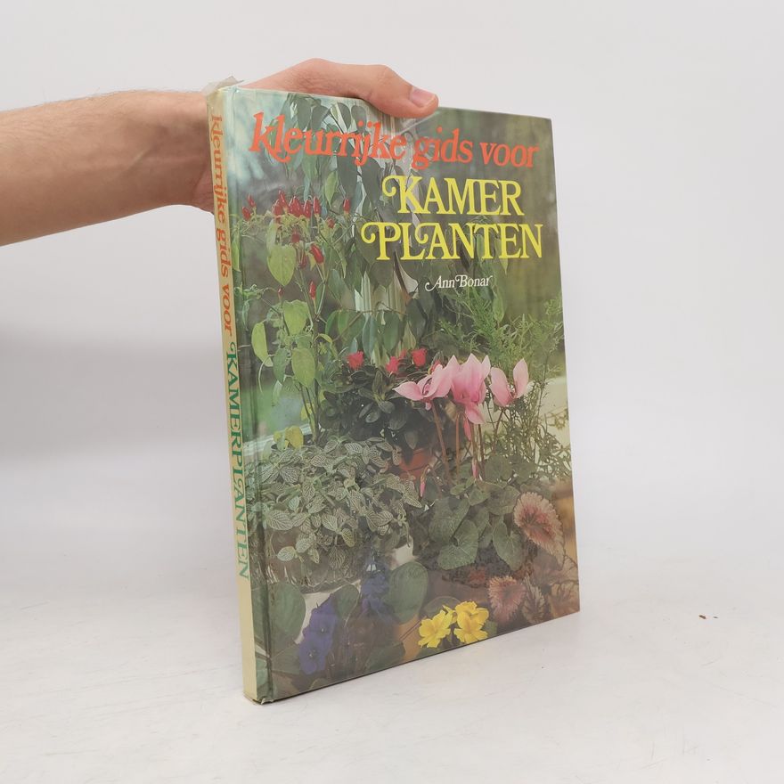 Ann Bonar Kleurrijke gids voor kamer planten
