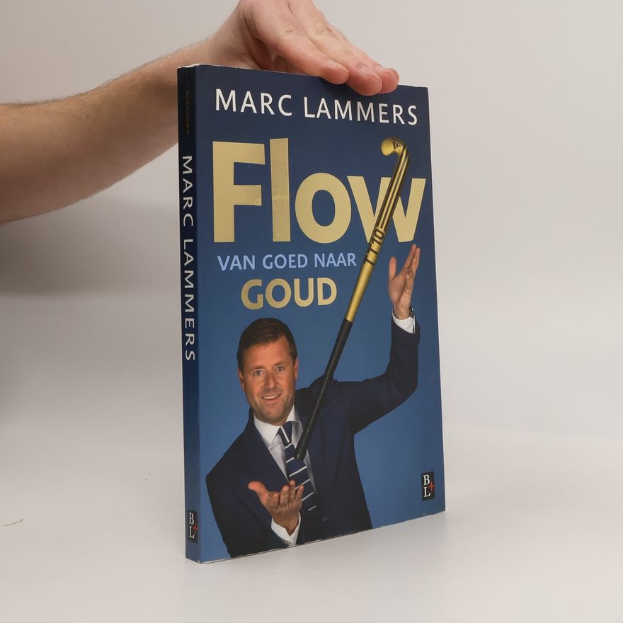 Marc Lammers Flow. Van goed naar goud
