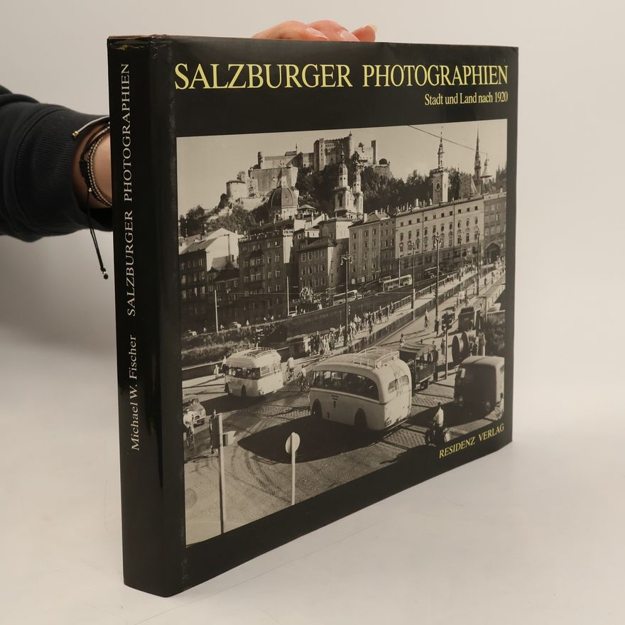 Michael W. Fischer Salzburger Photographien