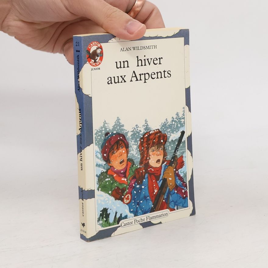 Alan Wildsmith Les Arpents 2. Un hiver aux Arpents