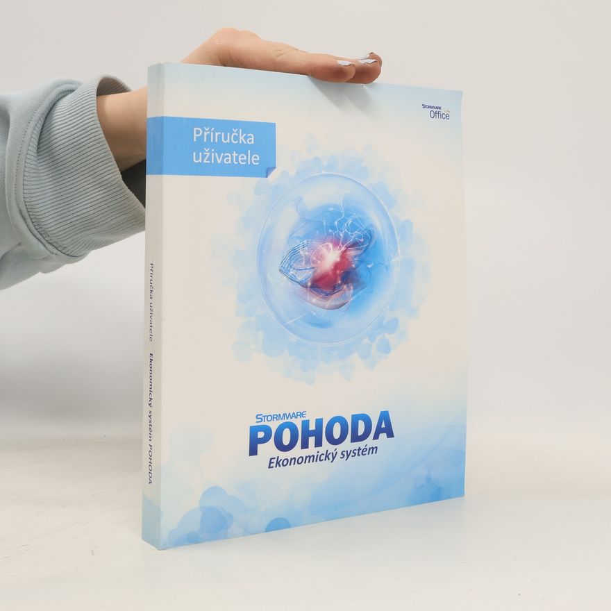 Kolektiv autorů Stormware POHODA. Ekonomický systém. Příručka uživatele