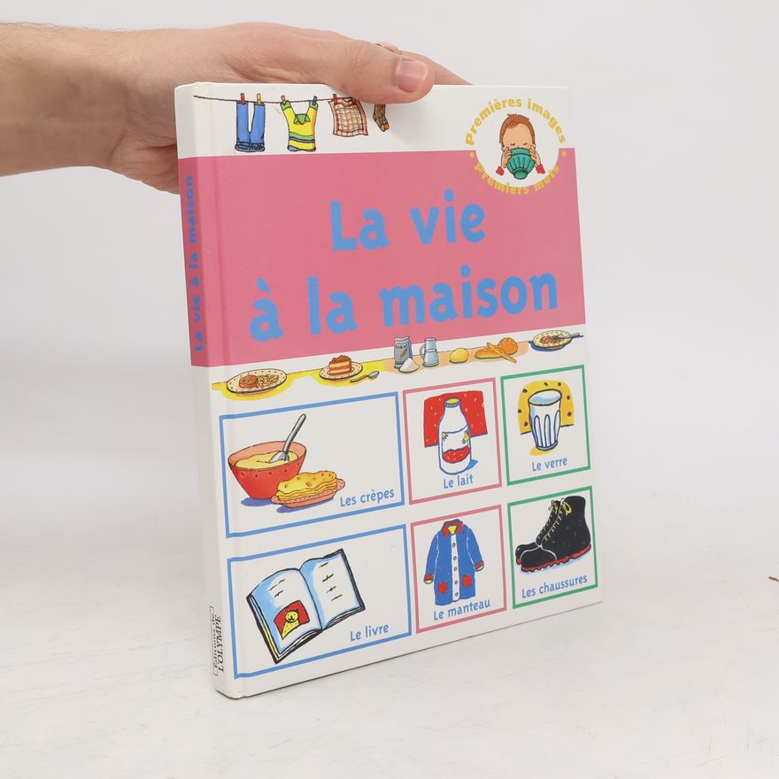 Michèle Guidetti Premières images - Premiers mots: La vie à la maison