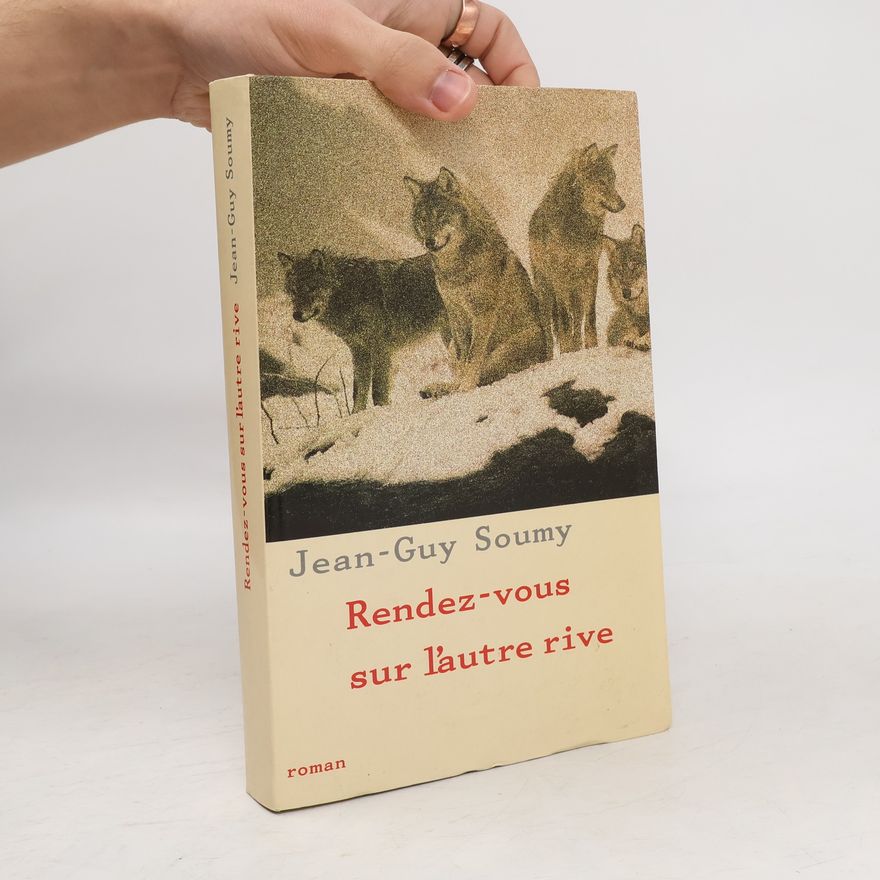 Jean-Guy Soumy Rendez-vous sur l'autre rive