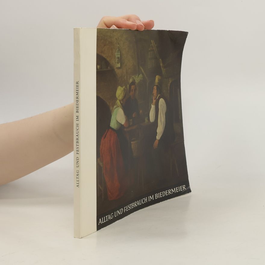 Kolektiv autorů Alltag und Festbrauch im Biedermeier