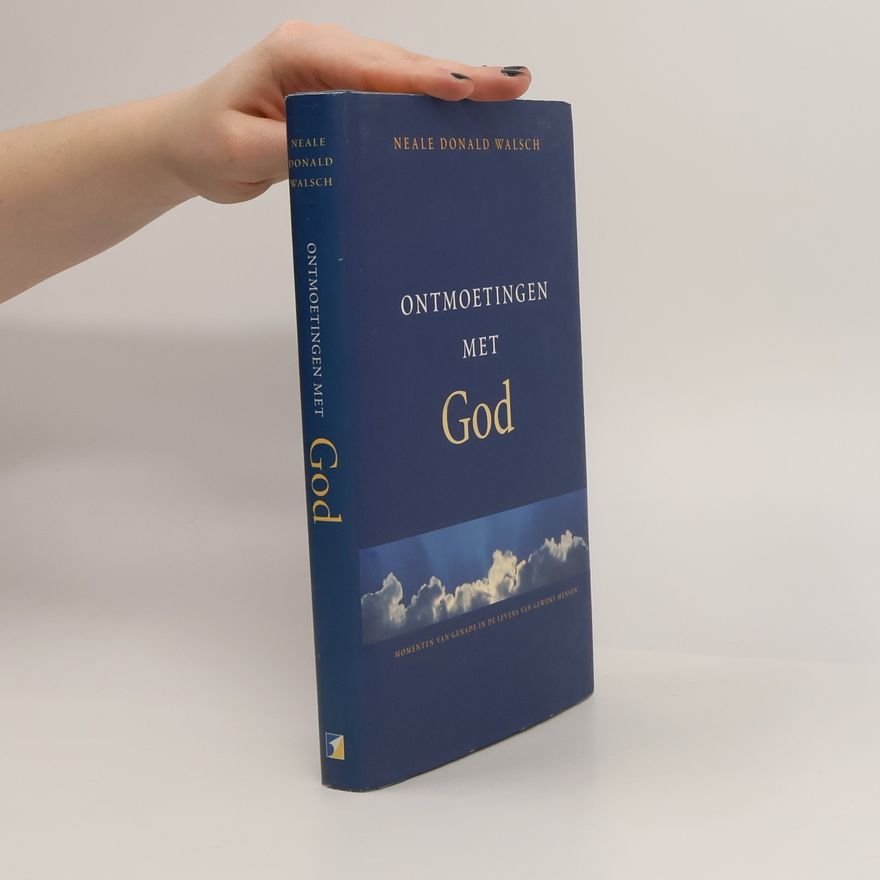 Neale Donald Walsch Ontmoetingen met God