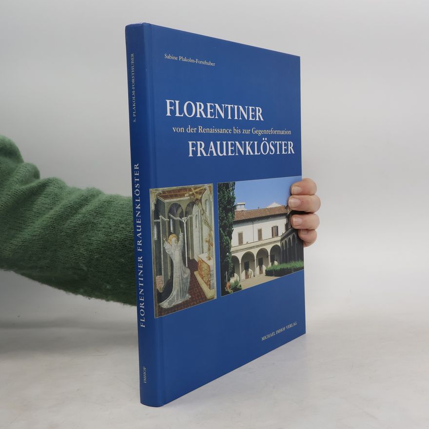 Sabine Plakolm Forsthuber Florentiner Frauenklöster