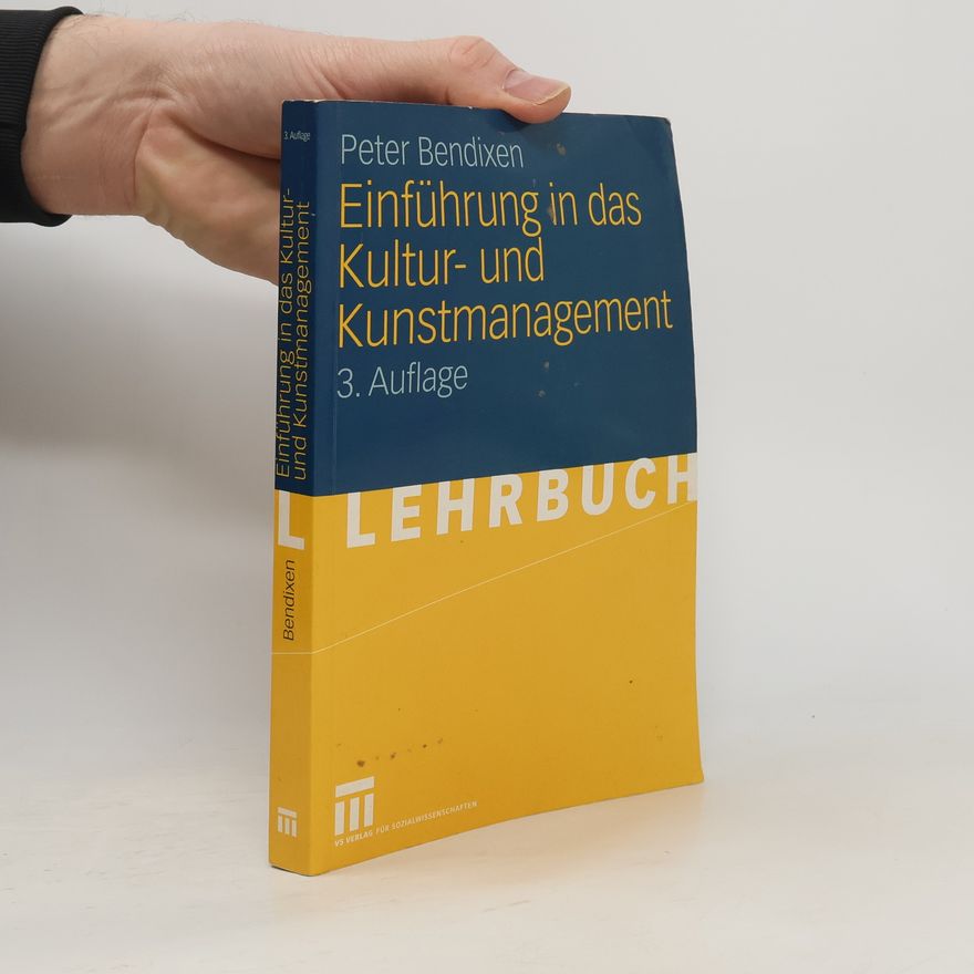 Peter Bendixen Einführung in das Kultur- und Kunstmanagement