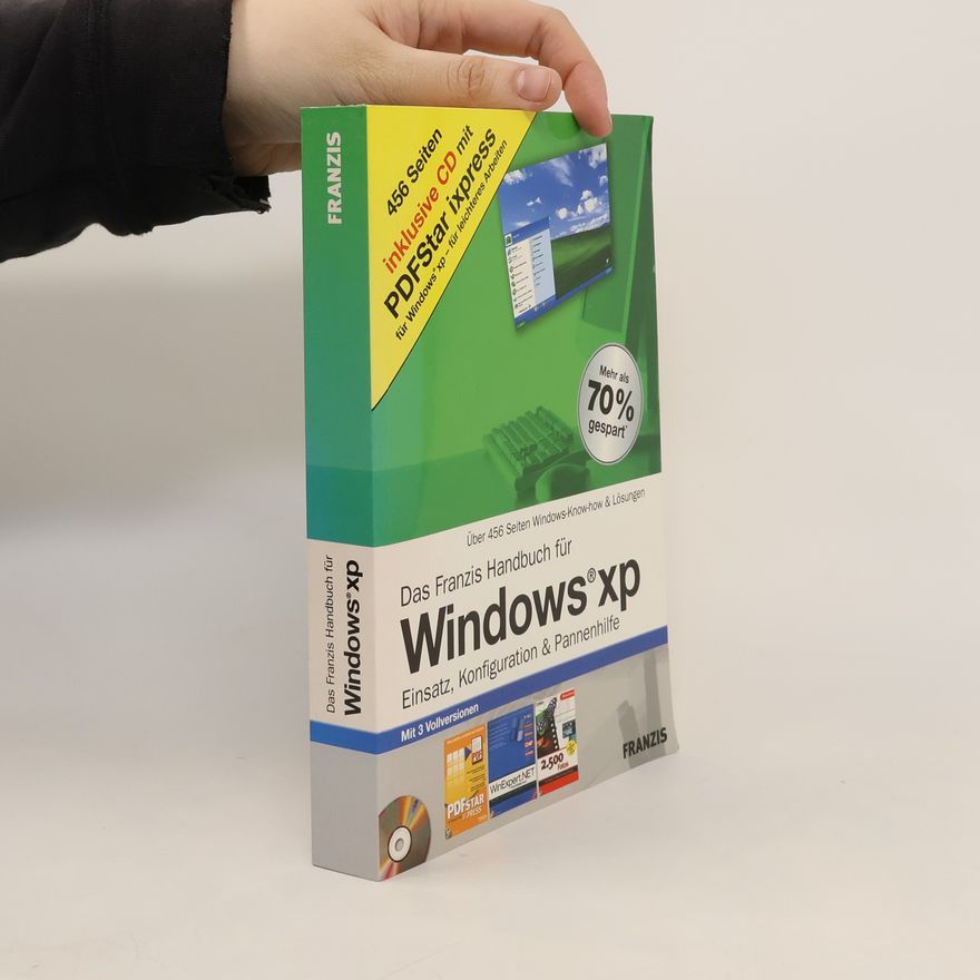 Christian Immler Das Franzis Handbuch für Windows XP - Einsatz, Konfiguration & Pannenhilfe